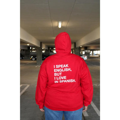 I Speak English, but I Love in Spanish Hoodie