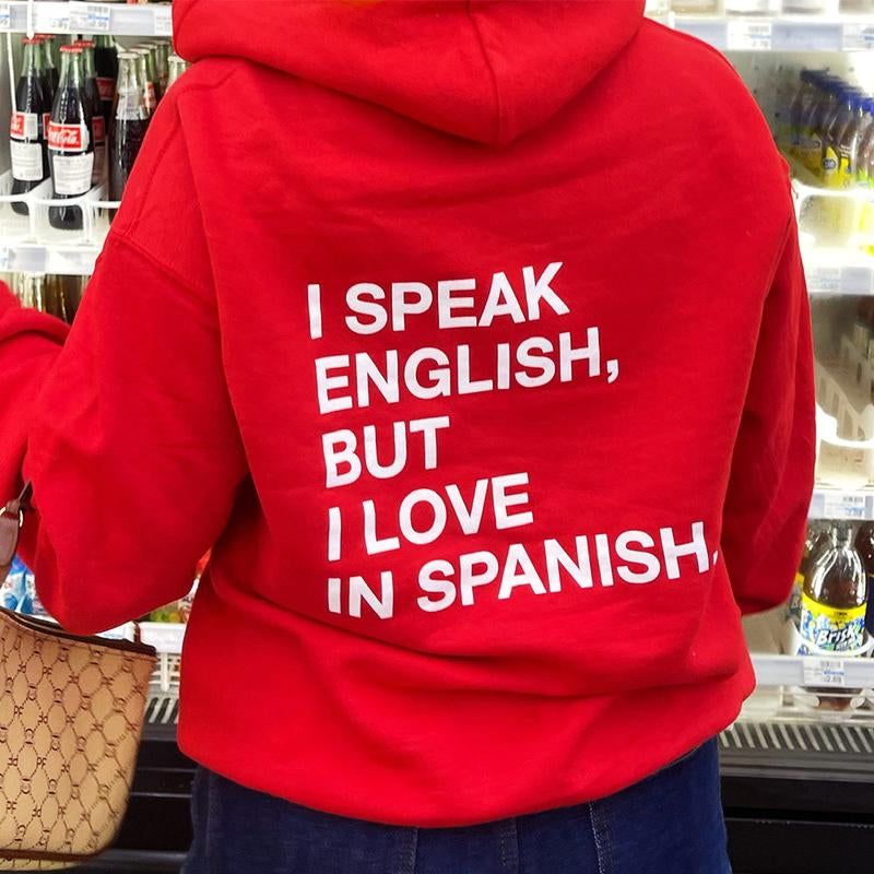 I Speak English, but I Love in Spanish Hoodie