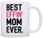 Gifts for Mom Best Effin Mom Ever Mom Gifts from Daughter 11 Ounce Coffee Mug